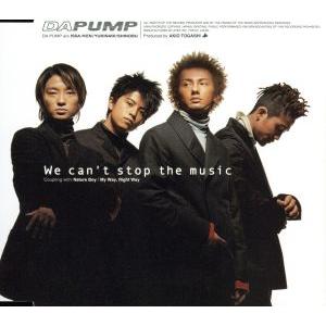 We can’t stop the music/DA PUMP