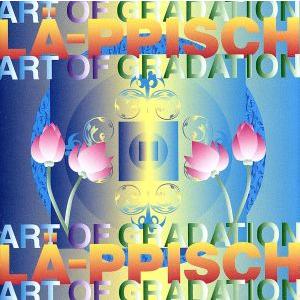 ART OF GRADATION/LA-PPISCH