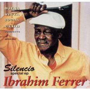 シレンシオ〜スペシャルEP/イブライム・フェレール・ウィズ・ライ・クーダー