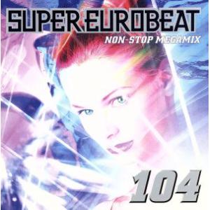 スーパー・ユーロビート VOL.104/(オムニバス),D-エセックス,メガ・エナジー・マン,デルタ...