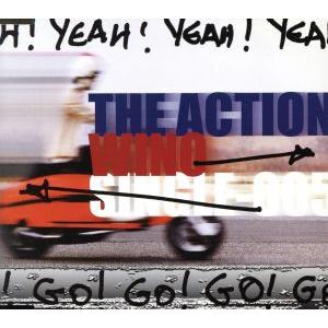 THE ACTION(ALL I REALLY WANT TO DO)/WINO