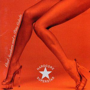 バッド・スニーカーズ・&amp;ア・ピナ・コラーダ/ハードコア・スーパースター