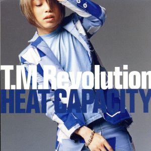 HEAT CAPACITY/T.M.Revolution