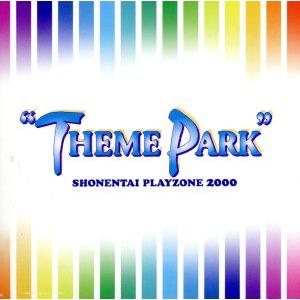 ＭＵＳＩＣＡＬ　ＰＬＡＹＺＯＮＥ　２０００　“ＴＨＥＭＥ　ＰＡＲＫ”／少年隊