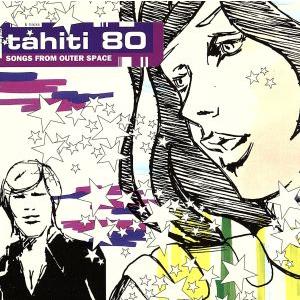 ソングス・フロム・アウター・スペース/タヒチ80　