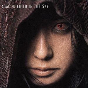 Ａ　ＭＯＯＮ　ＣＨＩＬＤ　ＩＮ　ＴＨＥ　ＳＫＹ／天野月子（天野月）