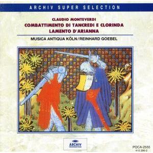 アリアンナの嘆き、タンクレディとクロリンダの戦い、他/ラインハルト・ゲーベル,ムジカ・アンティクワ・...