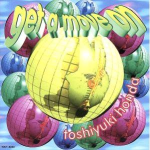 GET A MOVE ON/本多俊之　