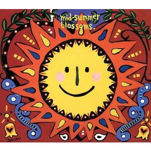 Mid-Summer Blossoms/(オムニバス)