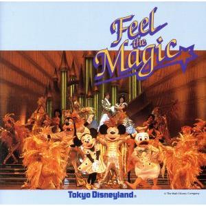東京ディズニーランド～フィール・ザ・マジック 東京ディズニーランド〜フィールザマジック (ディズニー) - 最安値