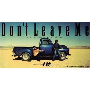 【8cm】Don’t Leave Me/マネキン・ヴィレッジ/B’z