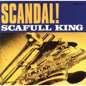 スキャンダル/SCAFULL KING
