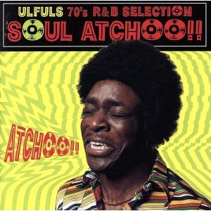 ソウル・アチュ-!!〜ウルフルズ完全責任監修 70’s R&amp;B セレクション〜/(オムニバス)