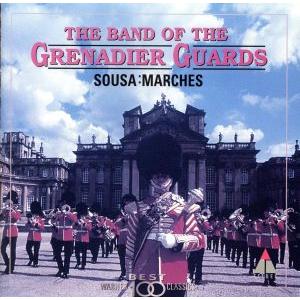 星条旗よ永遠なれ〜スーザ:マーチ名曲集/グレナディア・ガーズ・バンド,ジョン・フィリップ・スーザ