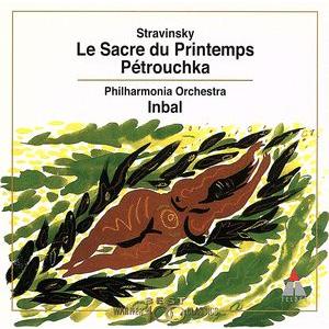 ストラヴィンスキー:バレエ「春の祭典」「ペトルーシュカ」、他/エリアフ・インバル,フィルハーモニア管...
