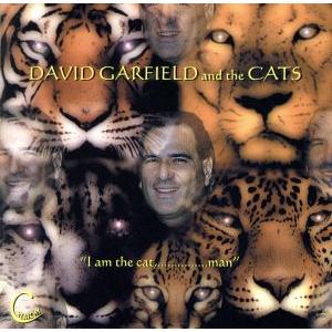 I Am The Cat,Man/デヴィッド・ガーフィールド&amp;ザ・キャッツ　