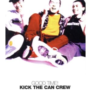 GOOD TIME！/KICK THE CAN CREW　