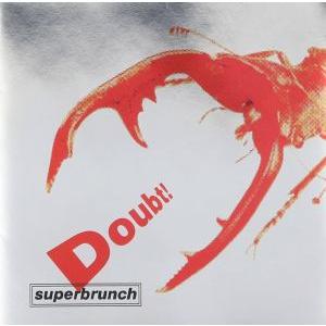 Doubt！/superbrunch