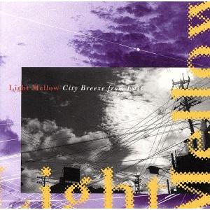 Light Mellow 〜City Breeze from East〜 WARNER Editio...