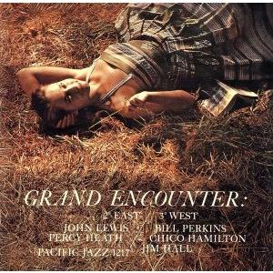 グランド エンカウンター／ジョン ルイス,ビル パーキンス,ジム ホール,パーシー ヒース,チコ ハミルトン