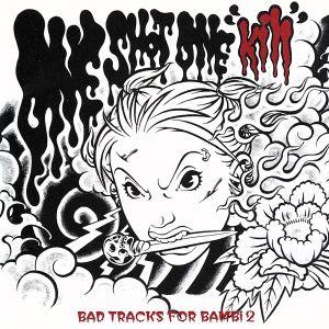 ＯＮＥ　ＳＨＯＴ　ＯＮＥ　ｋｉｌｌ−ＢＡＤ　ＴＲＡＣＫＳ　ＦＯＲ　ＢＡＭＢｉ２−／（オムニバス）