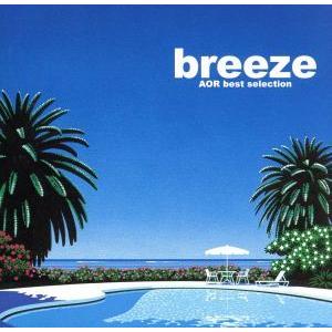 breeze AOR best selection/(オムニバス)