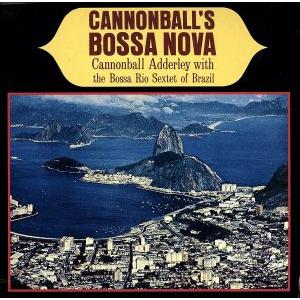 キャノンボールズ・ボサノヴァ+2/キャノンボール・アダレイ,セルジオ・メンデス,ドゥルヴァル・フェレ...