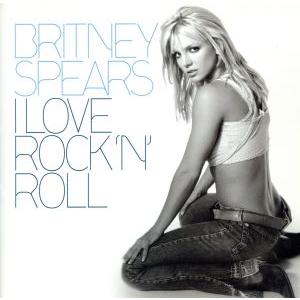 I Love Rock’n’Roll/ブリトニー・スピアーズ　