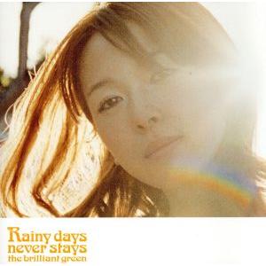 Rainy days never stays/the brilliant green