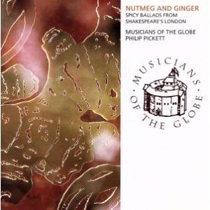 ＮＵＴＭＥＧ　ＡＮＤ　ＧＩＮＧＥＲ／にくずくとしょうが（ナツメグとジンジャー）〜シェイクスピアの時代にロンドンで流行ったバラッド集