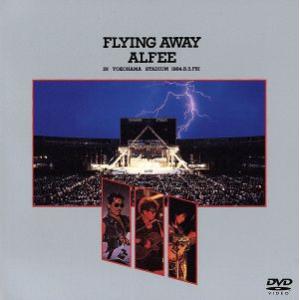FLYING AWAY ALFEE IN YOKOHAMA STADIUM 1984.8.3 FRI...