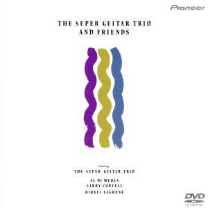 スーパー・ギター・トリオ&amp;フレンズ/アル・ディ・メオラ,ラリー・コリエル,ビレリ・ラグレーン,