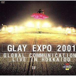 glay expo 2001 global communication