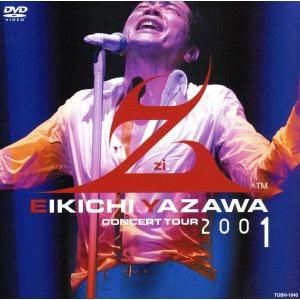 EIKICHI YAZAWA CONCERT TOUR“Z” 2001／矢沢永吉