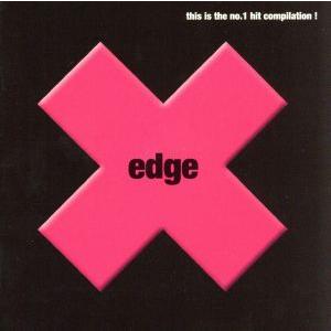 edge〜this is the no.1 hit compilation！/(オムニバス)