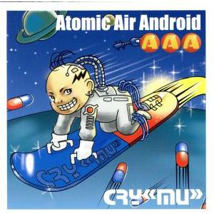 Atomic Air Android/CRY≪MU≫