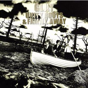 UNITY ROOTS&amp;FAMILY,AWAY/GLAY
