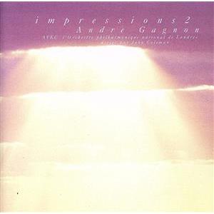 インプレッションズ2/アンドレ・ギャニオン