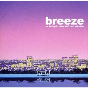 breeze for Twilight Lovers AOR best selection/(オムニ...