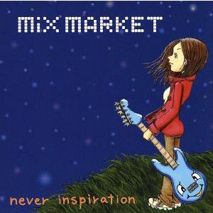 never inspiration/MIX MARKET