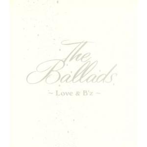 【白BOX】The Ballads 〜Love&amp;B’z〜(通常盤)/B’z
