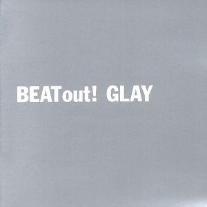 ＢＥＡＴ　ｏｕｔ！／ＧＬＡＹ