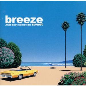 breeze sweet AOR best selection/(オムニバス),ボビー・コールドウェ...