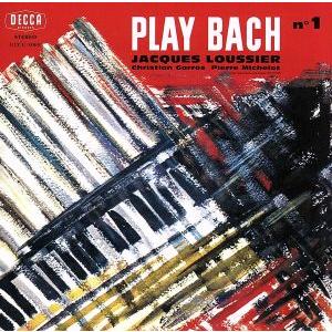 プレイ・バッハ Vol.1/ジャック・ルーシェ(org),ピエール・ミシュロ,クリスチャン・ギャロ