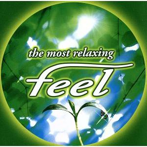 The Most Relaxing 〜ザ・モスト・リラクシング〜 フィール4/(オムニバス),IZZY,千住明,CAGNET,ザ・プ