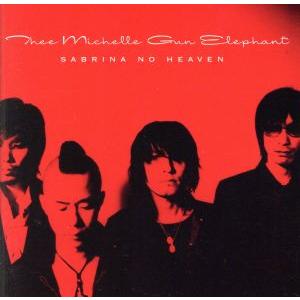 SABRINA NO HEAVEN/THEE MICHELLE GUN ELEPHANT