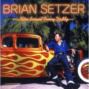 ニトロ・バーニン・ファニー・ダディー/ブライアン・セッツァー