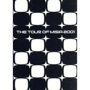 ＴＨＥ　ＴＯＵＲ　ＯＦ　ＭＩＳＩＡ　２００１／ＭＩＳＩＡ