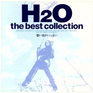 〜想い出がいっぱい〜 the best collection/H2O
