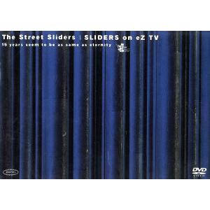 SLIDERS On eZ TV/ザ・ストリート・スライダーズ